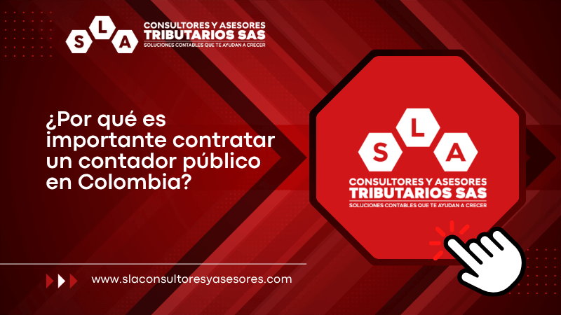 ¿Por qué es importante contratar un contador público en Colombia
