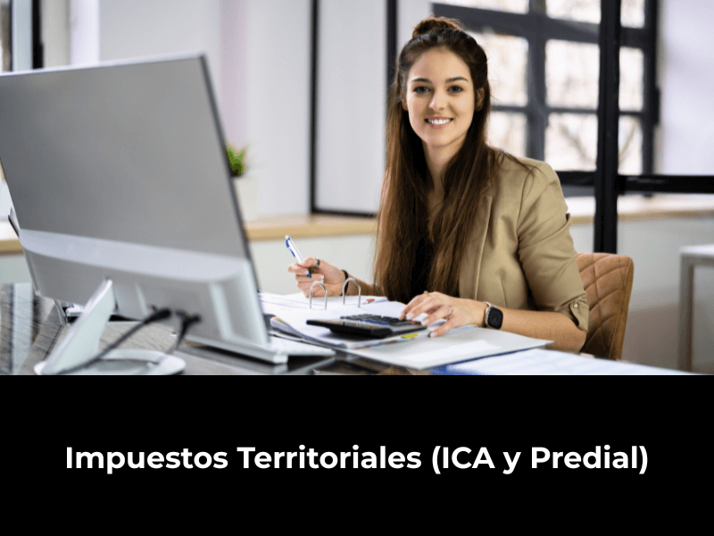 Impuestos Territoriales (ICA y Predial)